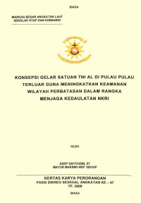 Konsepsi Gelar Satuan TNI AL Di Pulau Pulau Terluar Guna Meningkatkan Keamanan Wilayah Perbatasan Dalam Rangka Menjaga Kedaulatan NKRI