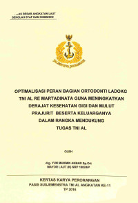 Optimalisasi Peran Bagaian Ortodontiladokgi Remartadinata Guna Meningkatkan Derajat Kesehatan Gigi Dan Mulut Prajurit Beserta Keluarganya  Dalam Rangka Mendukung Tugas TNI AL