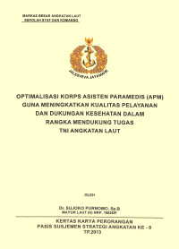 Optimalisasi Korps Asisten Paramedis (Apm) Guna Meningkatkan Kualitas Pelayanan Dan Dukungan Kesehatan Dalam Rangka Mendukung Tugas TNI Angkatan Laut