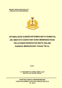 Optimalisasi Subdepartemen Mata Rumkital Dr. Midiyato Suratani Guna Meningkatkan Pelayanan Kesehatan Mata Dalam Rangka Mendukung Tugas TNI AL