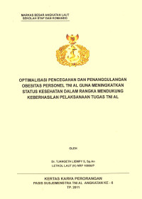 Optimalisasi Pencegahan Dan Penanggulangan Obesitas Personel TNI AL Guna Meningkatkan Status Kesehatan Dalam Rangka Mendukung Keberhasilan Pelaksanaan Tugas TNI AL