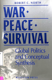 War, Peace, Survival. Global Politics and Conceptual Synthesis