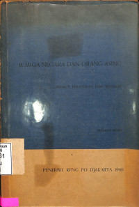 Warganegara dan Orang Asing (Berikut Peraturan-Peraturan dan Tjontoh-2)