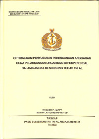 Optimalisasi penyusunan perencanaan anggaran guna pelaksanaan organisasi di Puspenerbal dalam rangka mendukung tugas TNI AL