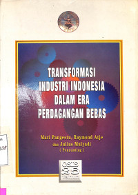 Transformasi Industri Indonesia dalam Era Perdagangan Bebas