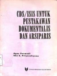 CDS/ISIS Untuk Pustakawan Dokumentalis Dan Arsiparis