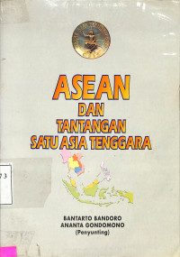 ASEAN dan Tantangan Satu Asia Tenggara