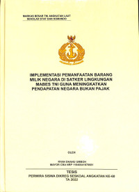 Implementasi Pemanfaatn Barang Milik Negara di Satker Lingkungan Mabes TNI Guna Meningkatkan Mabes TNI Guna Meningkatkan Pendapatan Negara Bukan Pajak