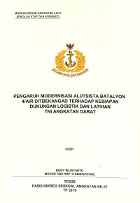 Pengaruh modernisasi alutsista Batalyon 4/Air Ditbekangad terhadap kesiapan dukungan logistik dan latihan TNI Angkatan Darat