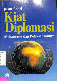 Kiat Diplomasi. Buku I. Pengertian dan Ruang Lingkup