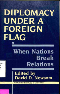 Diplomacy Under a Foreign Flag. When Nations Break Relations