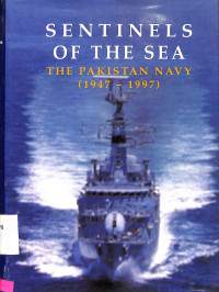 Sentinels of the Sea. The Pakistan Navy (1947-1997)