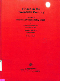 CRISES IN THE TWENTIETH CENTURY. VOL II HANDBOOK OF FOREIGN POLICY CRISES