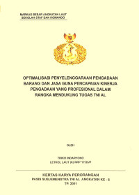 Optimalisasi Penyelenggaraan Pengadaan Barang Dan Jasa Guna Pencapaian Kinerja Pengadaan Yang Profesinal Dalam Rangka Mendukung Tugas TNI AL