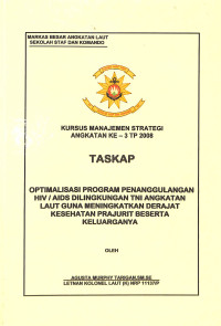 Optimalisasi Program Penanggulangan Hiv/Aids Dilingkungan Tni Angkatan Laut Guna Meningkatkan Derajat Kesehatan Prajurit Berserta Keluarganya