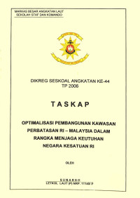 Optimalisasi Pembangunan Kawasan Perbatasan RI - Malaysia Dalam Rangka Menjaga Keutuhan Negara Kesatuan Republik Indonesia