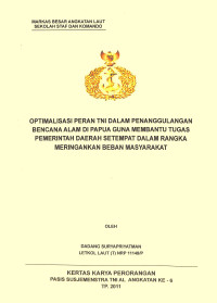 Optimalisasi Peran TNI Dalam Penanggulangan Bencana Alam Di Papua Guna Membantu Tugas Pemerintah Daerah Setempat Dalam Rangka Meringankan Beban Masyarakat