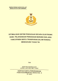 Optimalisasi Sistem Pengadaan Secara Elektronik Guna Pelaksanaan Pengadaan Barang Dan Jasa Yang Efisien Serta Transparan Dalam Rangka Mendukung Tugas TNI