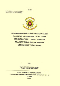 Optimalisasi Pelayanan Kesehatan Di Fasilitas Kesehatan TNI AL Guna Meningkatkan Hasil Urikkes Prajurit TNI AL Dalam Rangka Mendukung Tugas TNI AL