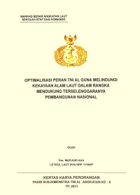 Optimalisasi Perann TNI AL Guna Melindungi Kekayaan Alam Laut Dalam Rangka Mendukung Terselenggaranya Pembangunan Nasional