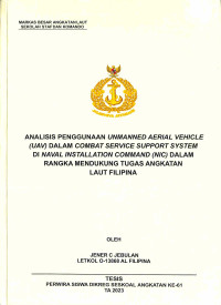 Analisis Pengunaan UNMANNED AERIAL VECHILE ( UAV ) Dalam Combat Service Suport System Di Naval Instalation Command ( NIC ) Dalam Rangka Mendukung Tugas Angkatan Laut Filipina