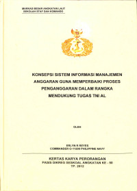 Konsepsi Sistem Informasi Manajemen Anggaran Guna Memperbaiki Proses Penganggaran Dalam Rangka Mendukung Tugas TNI AL