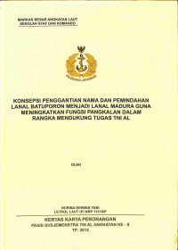 Konsepsi Penggantian Nama Dan Pemindahan Lanal Batuporon Menjadi Lanal Madura Guna Meningkatkan Fungsi Pangkalan Dalam Rangka Mendukung Tugas TNI AL