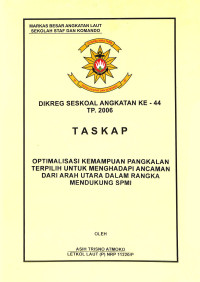 Optimalisasi Kemampuan Pangkalan Terpilih Untuk Menghadapi Ancaman Dari Arah Utara Dalam Rangka Mendukung Spmi