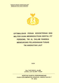 Optimalisasi Peran Kedokteran Gigi Militer Guna Meningkatkan Dental Fit Personil TNI Dalam Rangka Mendukung Pelaksanaan Tugas TNI Angkatan Laut