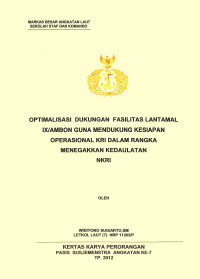 Optimalisasi Dukungan Fasilitas Lantamal XI/Ambon Guna Mendukung Kesiapan Operasional KRI Dalam Rangka Menegakkan Kedaulatan NKRI