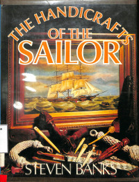 The Handicrafts of the Sailor