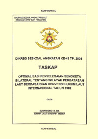 Optimalisasi Penyelesaian Sengketa Bilateral Tentang Wilayah Perbatasan Laut Berdasarkan Konvensi Hukum Laut Internasional Tahun 1982