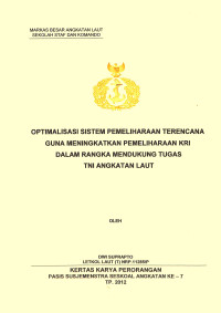 Optimalisasi Sistem Pemeliharaan Terencana Guna Meningkatkan Pemeliharraan KRI Dalam Rangka Mendukung Tugas TNI Angkatan Laut