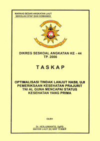 Optimalisasi Tindak Lanjut Hasil Uji Pemerikasaan Kesehatan Prajurit TNI AL Guna Mencapai Status Kesehatan Yang Prima