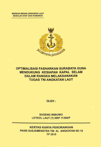 Optimalisasi Fasharkan Surabaya Guna Mendukung Kesiapan Kapal Selam Dalam Rangka Melaksanakan Tugas TNI Angkatan Laut