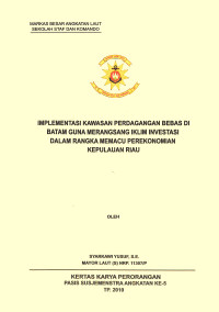 Implementasi Kawasan Perdagangan Bebas Di Batam Guna Merangsang Iklim Investasi Dalam Rangka Memacu Perekonomian Kepulauan Riau