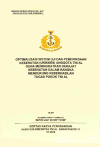 Optimalisasi Sistem Uji Dan Pemeriksaan Kesehatan (URIKKES) Anggota TNI AL Guna Meningkatkan Derajat Kesehatan Dalam Rangka Mendukung Keberhasilan Tugas Pokok TNI AL