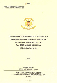 Optimalisasi Fungsi Pangkalan Guna Mendukungsatuan OperasiTNI   AL Di Daerah Rawan Konflik Dalam Rangka Menjaga Kedaulatan NKRI