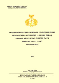 Optimalisasi Peran Lembaga Pendidikan Guna Meningkatkan Kualitas Lulusan Dalam Rangka Mendukung Sumber Daya Manusia TNI AL Yang Profesional