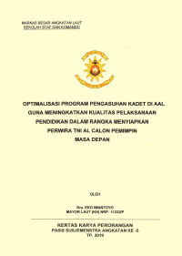 Optimalisasi Program Pengasuhan Kadet Di Aal Guna Meningkatkan Pelaksanaan Pendidikan Dalam Rangka Menyiapkan Perwira TNI AL Calon Pemimpin Masa Depan