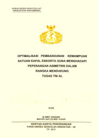 Optimalisasi pembangunan kemampuan Satuan Kapal Eskorta guna menghadapi peperangan asimetris dalam rangka mendukung tugas TNI AL