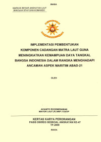 Implementasi Pembentukan Komponen Cadangan Matra Laut Guna Meningkatkan Kemampuan Data Tangkal Bangsa Indonesia Dalam Rangka Menghadapi Ancaman Aspek Maritim Abad - 21