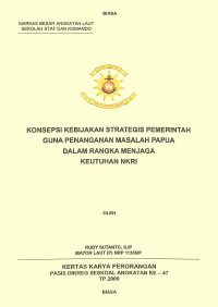 Konsepsi Kebijakan Strategis Pemerintah Guna Penanganan Masalah Papua Dalam Rangka Menjaga Keutuhan NKRI