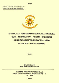 Optimalisasi Pemberdayaan Sumber Daya Manusia Guna Meningkatkan Kinerja Organisasi Dalam Rangka Mewujudkan TNI AL Yang Besar, Kuat Dan Profesional