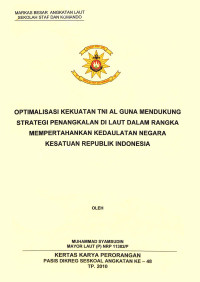 Optimalisasi Kekuatan TNI AL Guna Mendukung Strategi Penangkalan Di Laut Dalam Rangka Mempertahankan Kedaulatan Negara Kesatuan Republik Indonesia