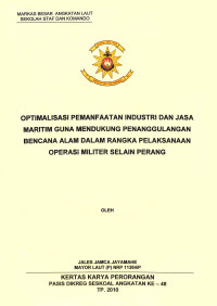 Optimalisasi Pemanfaatan Industri Dan Jasa Maritim Guna Mendukung Penanggulangan Bencana Alam Dalam Rangka Pelaksanaan Operasi Militer Selain Perang