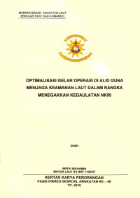 Optimalisasi Gelar Operasi Di Alki Guna Menjaga Keamanan Laut Dalam Rangka Menegakkan Kedaulatan NKRI