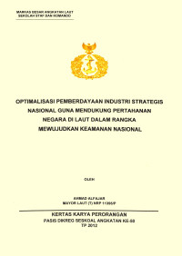 Optimalisasi Pemberdayaan Industri Strategis Nasional Guna Mendukung Pertahanan Negara Di Laut Dalam Rangka Mewujudkan Keamanan Nasional