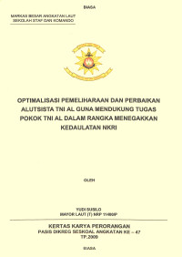 Optimalisasi Pemeliharaan Dan Perbaikan Alutsista TNI AL Guna Mendukung Tugas Pokok TNI AL Dalam Rangka Menegakkan Kedaulatan NKRI