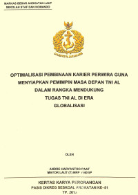 Optimalisasi Pembinaan Karier Perwira Guna Menyiapkan Pemimpin Masa Depan TNI AL Dalam Rangka Mendukung Tugas TNI AL Di Era Globalisasi